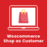 WooCommerce Shop As Customer